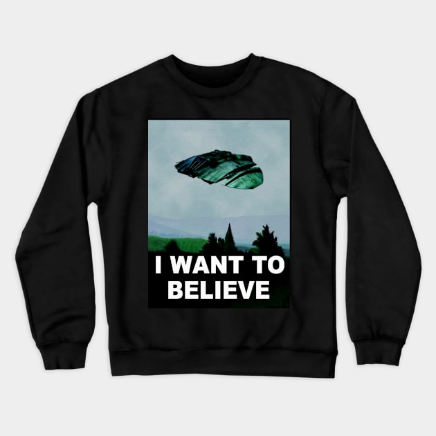 I want to believe by your command. Crewneck Sweatshirt by William Jakespeare Props